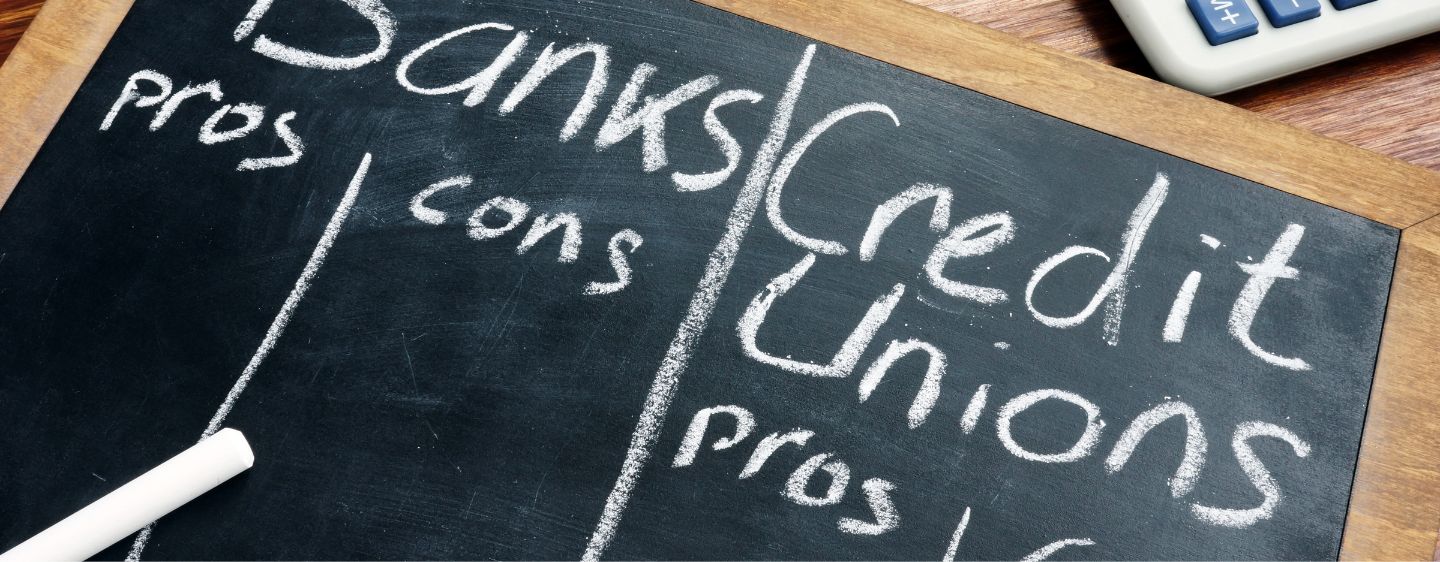 Pros and Cons of banks and Credit Unions