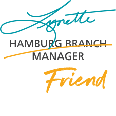 Image of text reading: Lynette, your Hamburg Branch Manager and friend.
